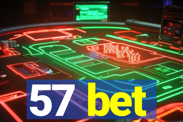 57 bet